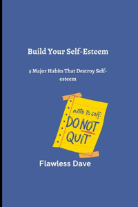 Build Your Self-Esteem