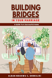 Building Bridges in Your Marriage