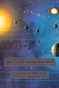 ¿Qué es la ciencia planetaria?