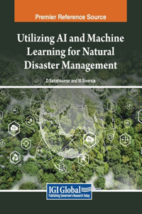 Utilizing AI and Machine Learning for Natural Disaster Management