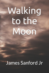 Walking to the Moon