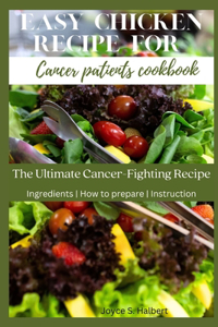 Easy Chicken Recipe For Cancer Patients Cookbook