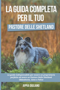 La Guida Completa per Il Tuo Pastore Delle Shetland