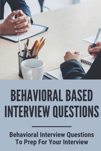 Behavioral Based Interview Questions