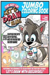 The Art of "Let's Draw with BeeJayDeL" Jumbo Coloring Book: 100 Drawing to Color from BeeJayDel's YouTube Channel