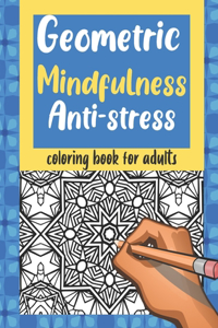Geometric Mindfulness Anti-stress Coloring Book for Adult