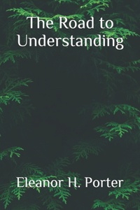 The Road to Understanding