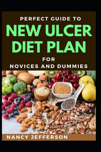 Perfect Guide To New Ulcer Diet Plan For Novices And Dummies