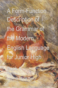 Form-Function Description of the Grammar of the Modern English Language for Junior High