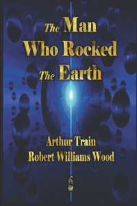 The Man Who Rocked the Earth