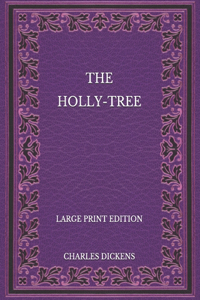 The Holly-Tree - Large Print Edition