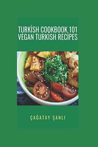 Turkish Cookbook 101 Vegan Turkish Recipes