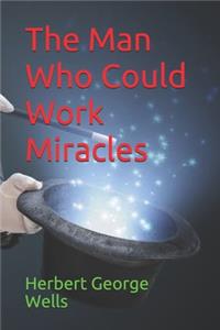 The Man Who Could Work Miracles