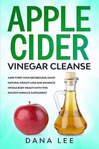 Apple Cider Vinegar Cleanse