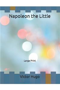 Napoleon the Little