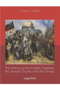 The History of the Knights Templars, the Temple Church, and the Temple