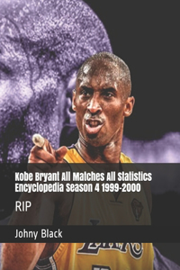 Kobe Bryant All Matches All Statistics Encyclopedia Season 4 1999-2000