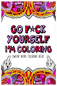 Go F*ck Yourself, I'm Coloring