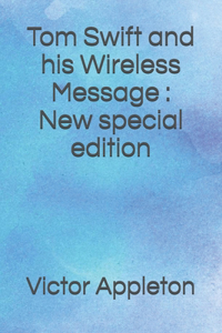 Tom Swift and his Wireless Message