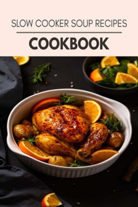Slow Cooker Soup Recipes Cookbook