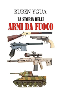 Storia Delle Armi Da Fuoco