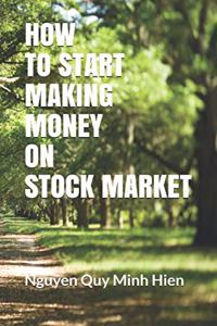 How to Start Making Money on Stock Market