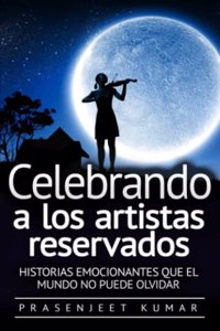 Celebrando a los artistas reservados