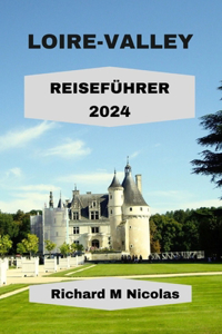Loire-Valley Reiseführer 2024