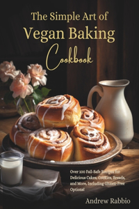 Simple Art of Vegan Baking Cookbook