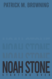 Noah Stone 4: Starting Over