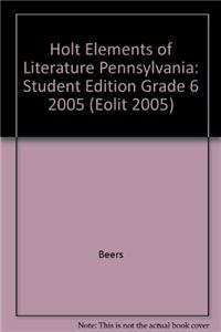 Holt Elements of Literature Pennsylvania: Student Edition Grade 6 2005