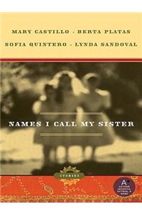 Names I Call My Sister