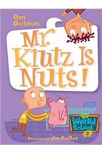 Mr. Klutz is Nuts!
