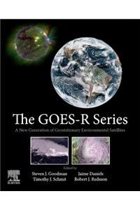 Goes-R Series: A New Generation of Geostationary Environmental Satellites