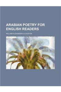 Arabian Poetry for English Readers