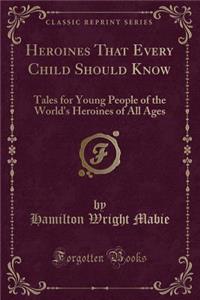 Heroines That Every Child Should Know