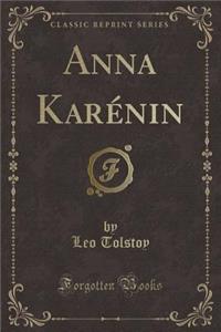 Anna Karï¿½nin (Classic Reprint)