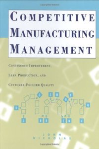 Competitive Manufacturing Management: Continuous Improvement (Irwin/McGraw-Hill Series. Operations Management)