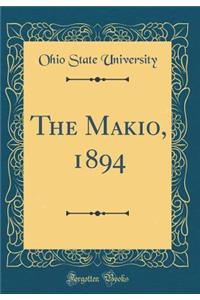 The Makio, 1894 (Classic Reprint)