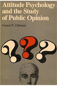 Attitude Psychology and the Study of Public Opinion