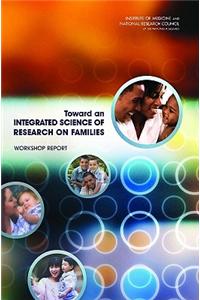 Toward an Integrated Science of Research on Families