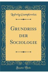 Grundriss Der Sociologie (Classic Reprint)