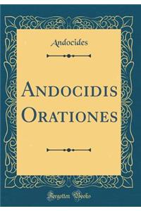 Andocidis Orationes (Classic Reprint)
