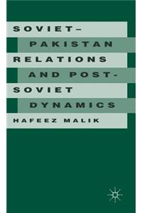 Soviet-Pakistan Relations and Post-Soviet Dynamics, 1947-92