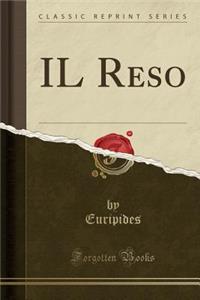 Il Reso (Classic Reprint)
