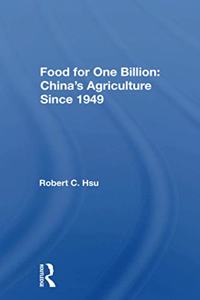 Food for One Billion: China's Agriculture Since 1949