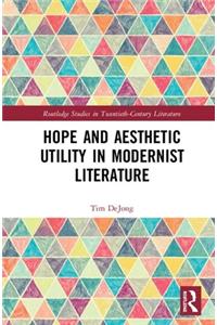 Hope and Aesthetic Utility in Modernist Literature