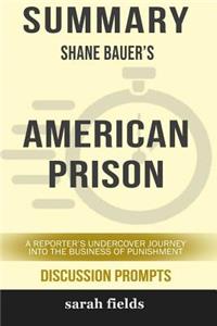 Summary: Shane Bauer's American Prison: A Reporter's Undercover Journey Into the Business of Punishment