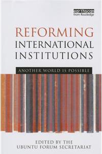 Reforming International Institutions