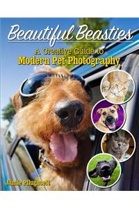 Beautiful Beasties: A Creative Guide to Modern Pet Photography